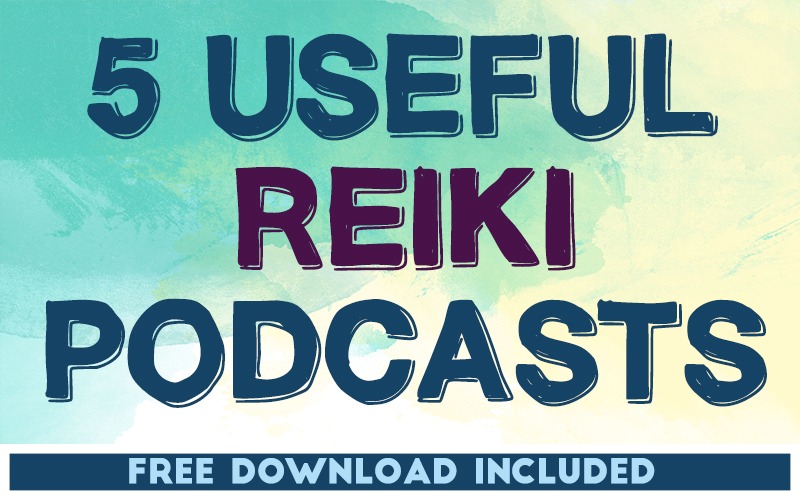 5 Useful Reiki Podcasts