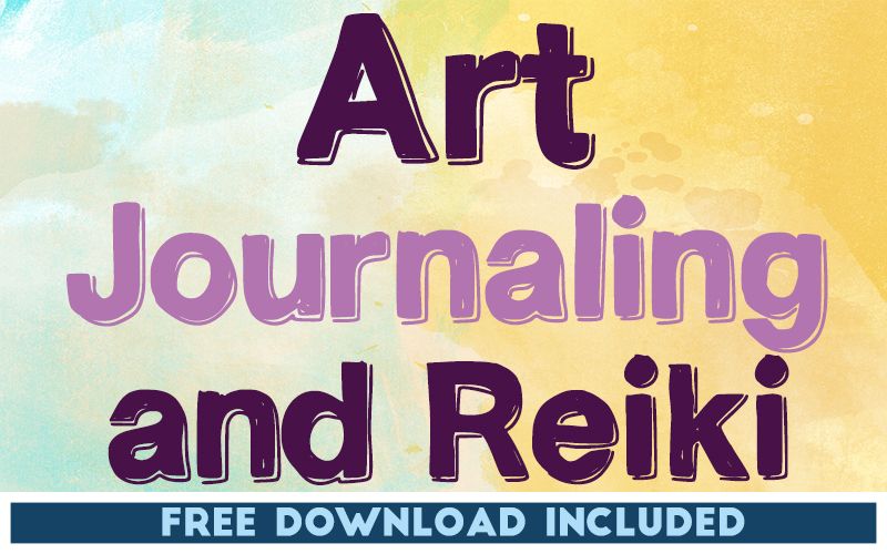 Art Journaling and Reiki Art Journaling and Reiki