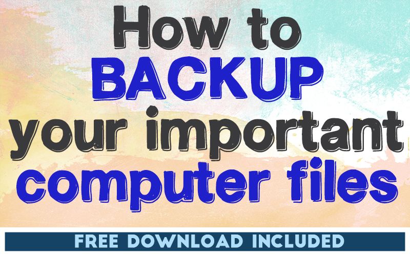 How to Backup Your Important Computer Files How to Backup Your Important Computer Files
