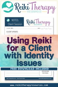 Using Reiki for a Client with Identity Issues