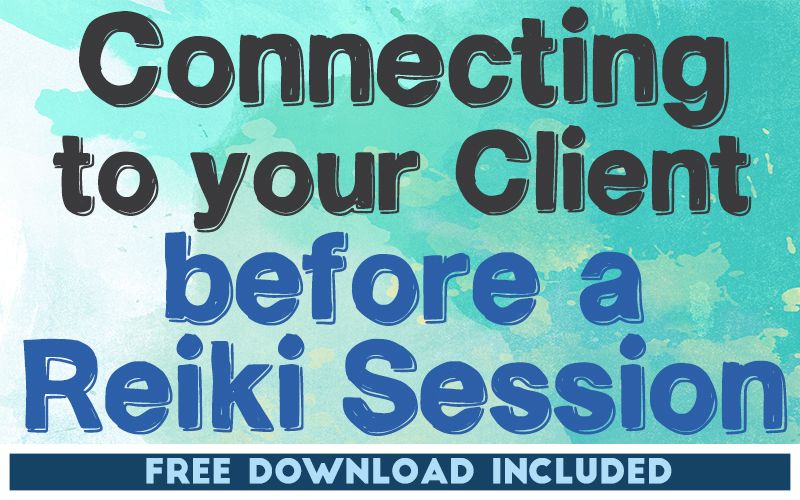 Connecting To Your Client Before a Reiki Session Connecting To Your Client Before a Reiki Session