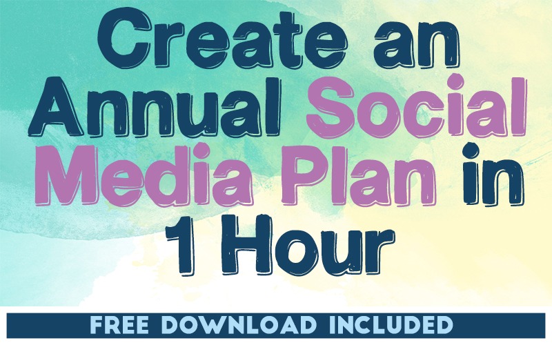 Create an Annual Social Media Plan in 1 Hour