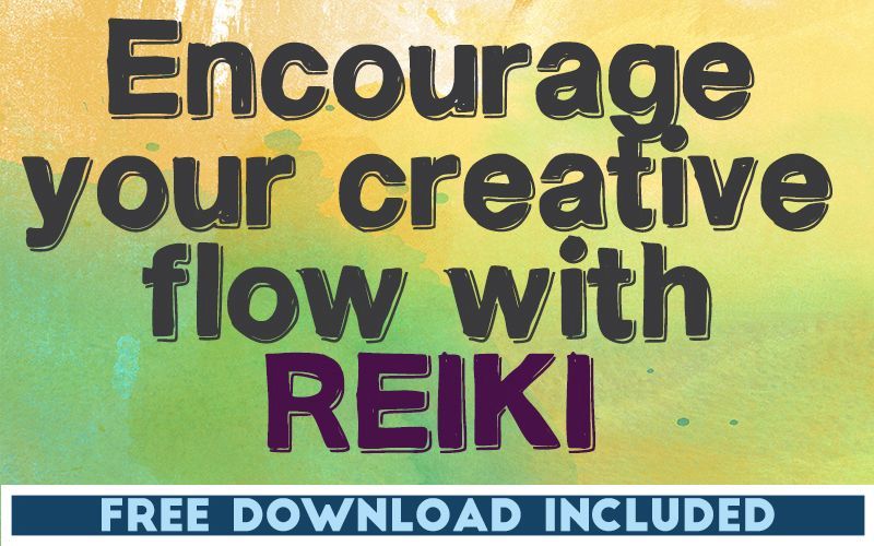 Encourage Your Creative Flow with Reiki Encourage Your Creative Flow with Reiki