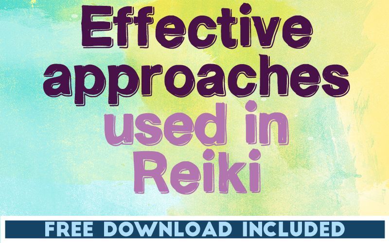 Effective Approaches Used in Reiki Effective Approaches Used in Reiki