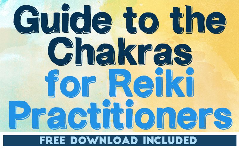 Guide to the Chakras for Reiki Practitioners Guide to the Chakras for Reiki Practitioners