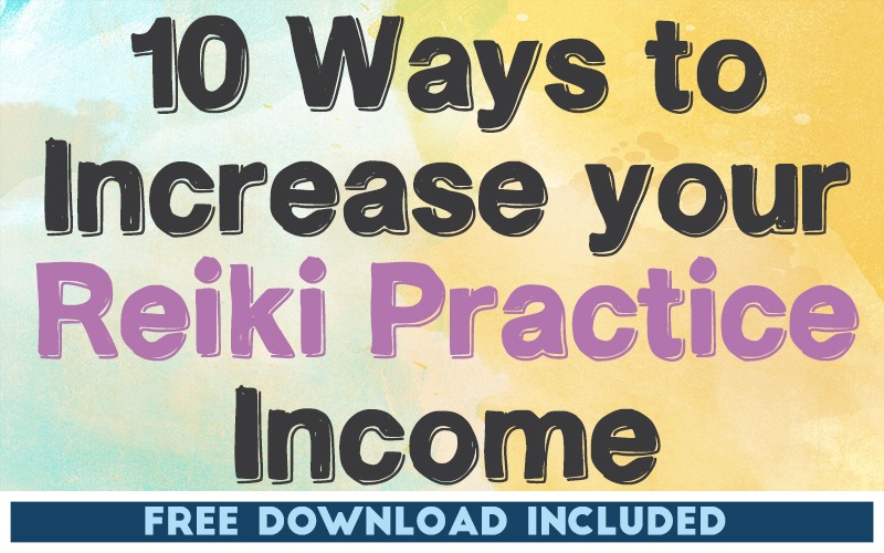 10 Ways to Increase Your Reiki Income