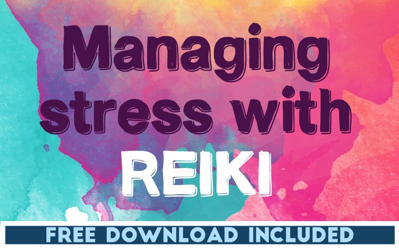 Managing Stress with Reiki