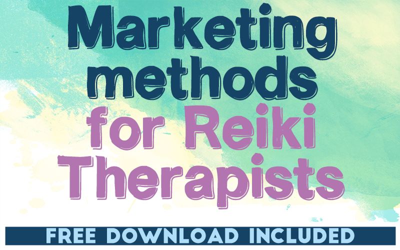 The Best Marketing Methods for Reiki Therapists The Best Marketing Methods for Reiki Therapists