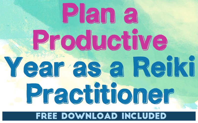 Plan A Productive Year as a Reiki Practitioner