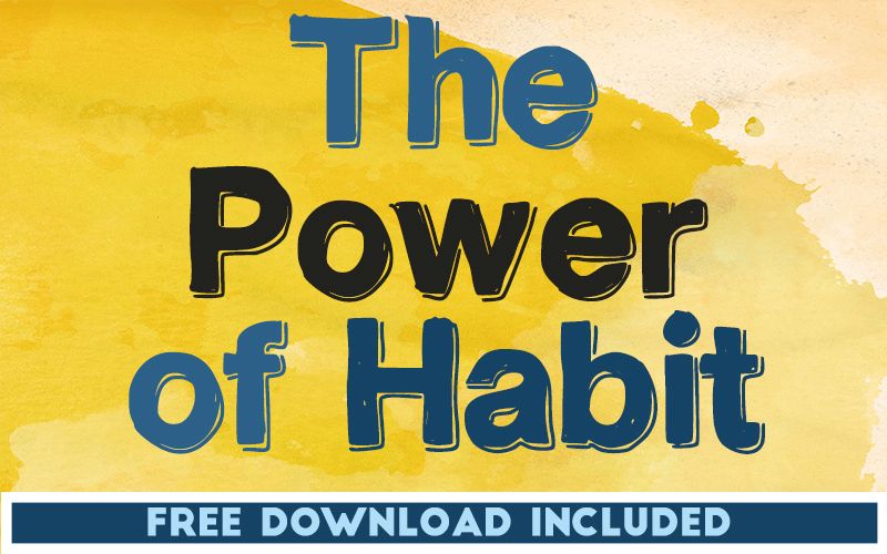 The Power of Habit: Why We Do What We Do in Life and Business