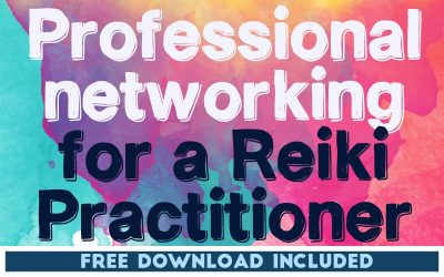 Professional Networking for a Reiki Practitioner